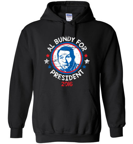 Al Bundy Quotes Apparel - Al Bundy for President Hoodie