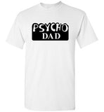 Al Bundy Quotes Apparel - Psycho Dad T-Shirt