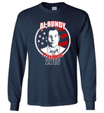 Al Bundy Quotes Apparel - Al Bundy for President Long Sleeve