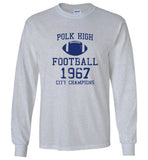 Polk High Football City Champions Long Sleeve - Al Bundy Quotes